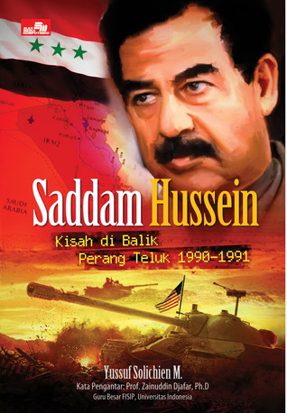 Saddam Hussein dan Kisah di Balik Perang Teluk 1990-1991