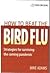 How to Beat the Bird Flu: Strategies for Surviving the Coming Pandemic