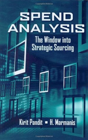 Spend Analysis: The Window into Strategic Sourcing (Hardcover)