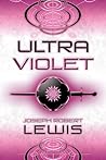 Ultraviolet: A Cyberpunk Thriller Ultraviolet: A Cyberpunk Thriller