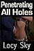 Penetrating All Holes by Lacy Sky