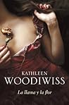 La llama y la flor by Kathleen E. Woodiwiss La llama y la flor by Kathleen E. Woodiwiss