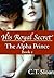 His Royal Secret (The Alpha...