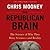 The Republican Brain: The Science of Why They Deny Science--and Reality