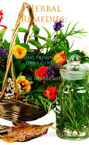 Herbal Remedies : Herbs that Prevent and Cure Daily Illnesses . Natural herbal medicine. (Kindle Edition)