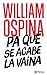 Pa que se acabe la vaina by William Ospina