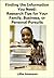 Finding the Information You Need: Research Tips for Your Family, Business, or Personal Pursuits