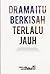 Drama Itu Berkisah Terlalu Jauh