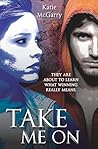 Take Me On by Katie McGarry