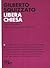 Libera Chiesa. Storie di cristiani a cui non è mai piaciuto il potere