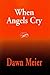 When Angels Cry