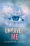 Unravel Me by Tahereh Mafi