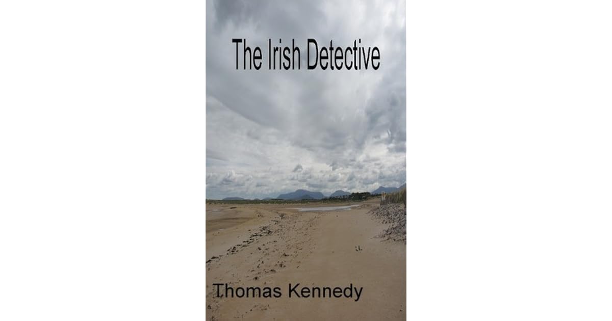 The Irish Detective by Thomas Kennedy
