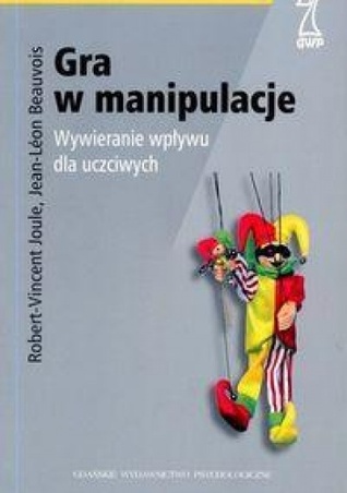 Gra w manipulacje. Wywieranie wpływu dla uczciwych