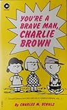 You're a Brave Man, Charlie Brown (Peanuts Coronet, #18)