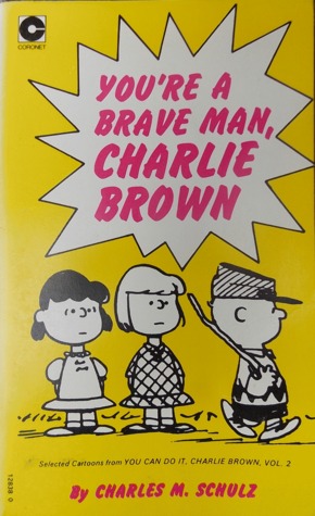 You're a Brave Man, Charlie Brown (Peanuts Coronet, #18)