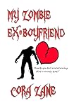 My Zombie Ex-Boyfriend by Cora Zane
