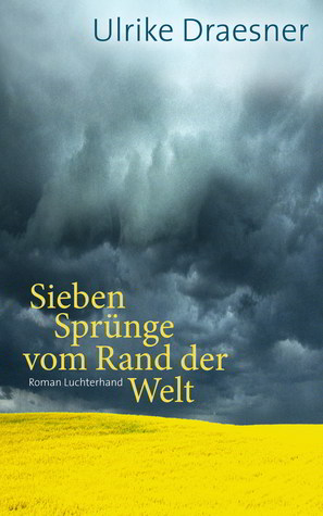 Sieben Sprünge vom Rand der Welt (Hardcover)