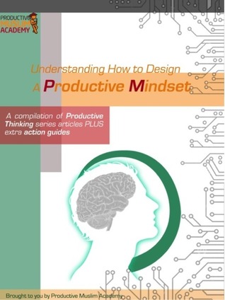 Understanding How to Design A Productive Mindset