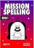 Mission Spelling: Book One ...