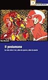 Il postumano: La ...
