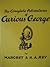 The Complete Adventures of Curious George by Margret Rey