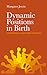 Dynamic Positions in Birth: A Fresh Look at How Women's Bodies Work in Labour