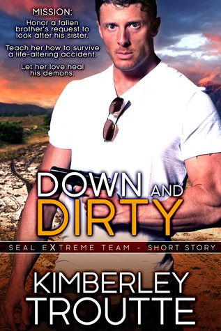 Down and Dirty (SEAL EXtreme Team, #1.5)