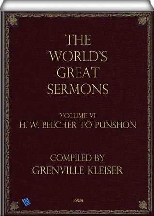 The World's Great Sermons (Volume 6: H. W. Beecher to Punshon)