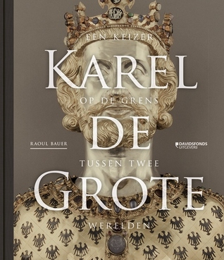 Karel De Grote, op de grens tussen twee werelden (Paperback)