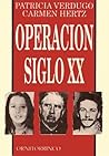Operación Siglo XX by Patricia Verdugo