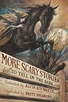 More Scary Stories to Tell in the Dark by Alvin Schwartz
