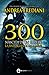 300. Nascita di un impero. ...
