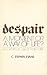 Despair, a moment or a way of life?