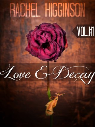 Love and Decay, Volume One (Love and Decay #1-6)