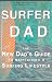 Surfer Dad: The New Dad's G...