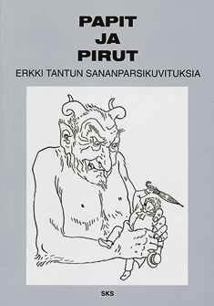 Papit ja pirut: Erkki Tantun sananparsikuvituksia (Paperback)