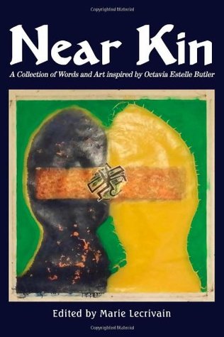 Near Kin: A Collection of Words and Art Inspired by Octavia Estelle Butler (Paperback)