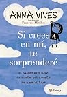 Si crees en mí, te sorprenderé by Anna Vives