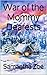 War of the Mommy Dearests (Mommy Dearests #1)