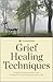 Grief Healing Techniques: S...