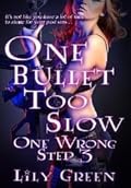 One Bullet Too Slow: One Wrong Step 3