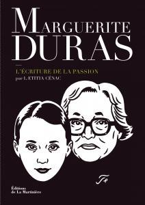 Marguerite Duras - L'écriture de la passion