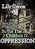 Oppression: Suffer the Chil...