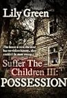 Possession: Suffer the Children 3