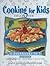 Cooking for Kids Collection: Cookie Dough Fun, Party Cakes, Just for kids