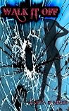 Walk It Off: A Short Horror Story Walk It Off: A Short Horror Story