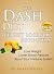 The DASH Diet Miracle Weight Loss for Beginers: Lose Weight, Lower Blood Pressure, and Boost Your Immune System