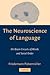 The Neuroscience of Language: On Brain Circuits of Words and Serial Order