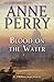 Blood on the Water (William Monk, #20)